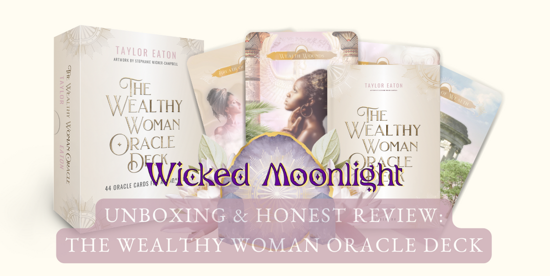 Unboxing & Honest Review by Wicked Moonlight: The Wealthy Woman Oracle Deck