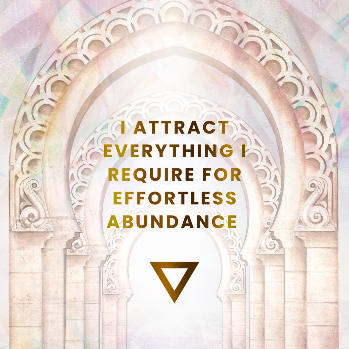 I Attract Everything I Require for Effortless Abundance
