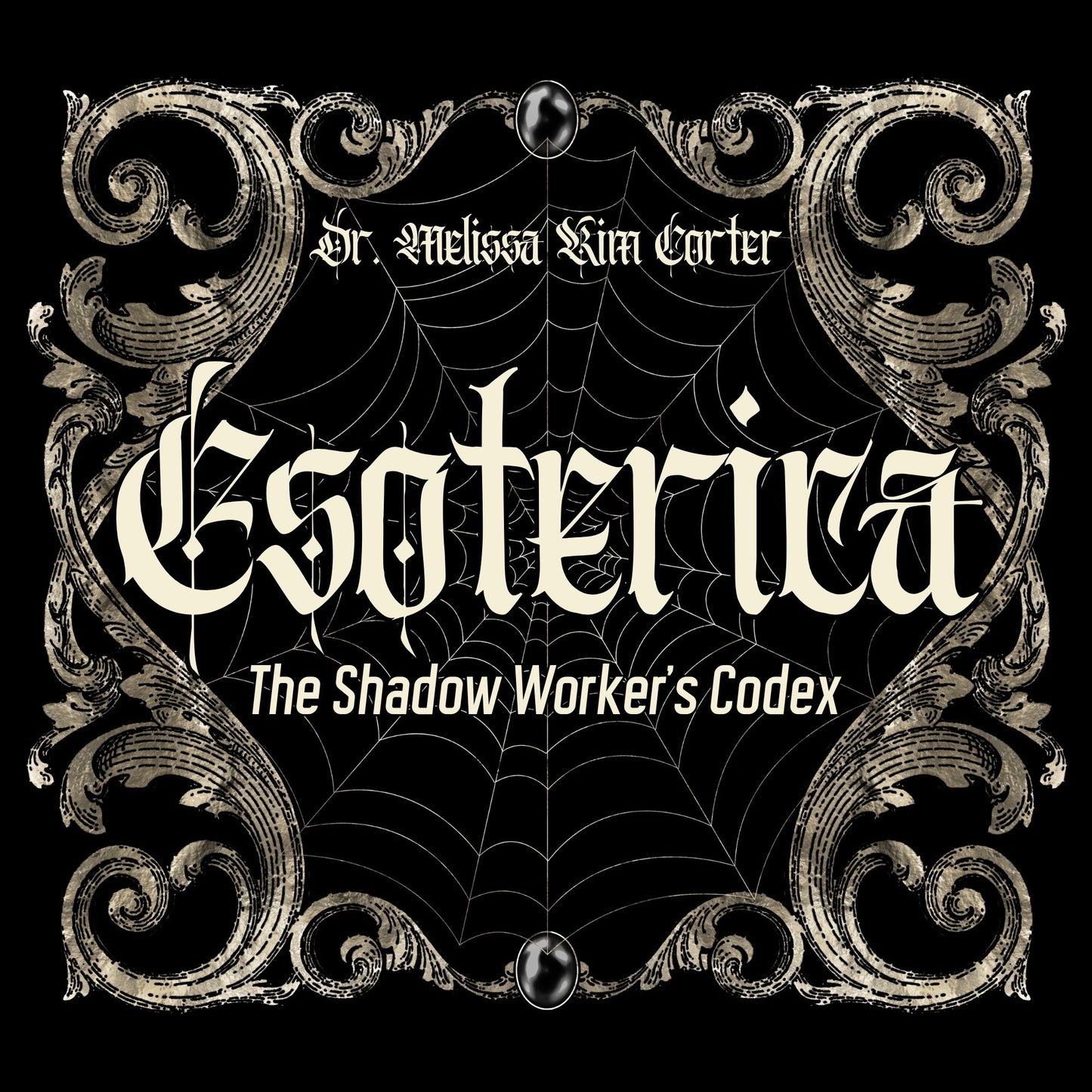 Esoterica The Shadow Worker’s Codex